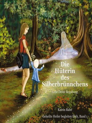 cover image of Die Hüterin des Silberbrünnchens